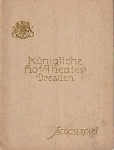 Königliche Hoftheater Dresden Schauspielhaus: Programmheft Andre Rivoire / Lucien Besnard MEIN FREUND TEDDY Dresden 1914. 