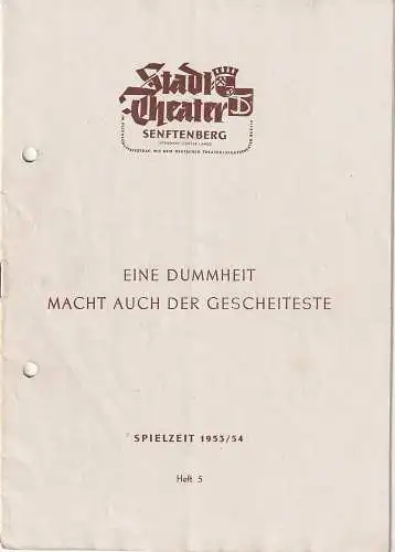 Stadttheater Senftenberg, Günter Lange, Armin Stolper: Programmheft Ostrowski EINE DUMMHEIT MACHT AUCH DER GESCHEITESTE Spielzeit 1953 / 54 Heft 5. 
