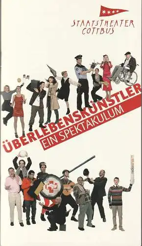 Staatstheater Cottbus, Martin Schüler, Bettina Jantzen, Sophia Lungwitz, Marlies Kroos ( Probenfotos ): Programmheft ÜBERLEBENSKÜNSTLER - EIN SPEKTAKULUM Premiere 28. Februar 2014 Spielzeit 2013 / 2014 Nr. 8. 