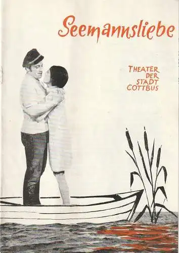 Theater der Stadt Cottbus, Herbert Keller, Hans-Hermann Liebrecht: Programmheft Freitag / Nestler / Hauk SEEMANNSLIEBE Theater Cottbus 1969. 