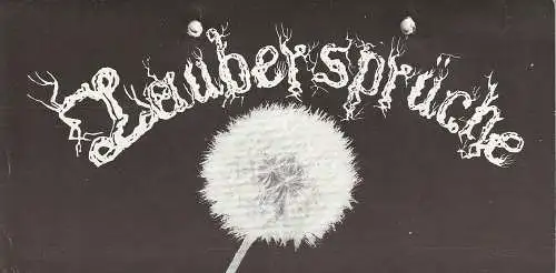 Friedrich-Wolf-Theater Neustrelitz, J. A. Weindich, Ruth Roßteuscher, Wolfdietrich Gerhardt: Programmheft Horst Krüger ZAUBERSPRÜCHE Roch-Musical Theater Neustrelitz 1985. 