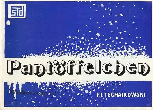 Stadttheater Döbeln, Wolfram Jacobi, Elvira Zöllner, Monika Groß: Programmheft Peter Illjitsch Tschaikowski PANTÖFFELCHEN Stadttheater Döbeln 1987. 