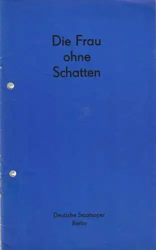 Deutsche Staatsoper Berlin Deutsche Demokratische Republik, Walter Rösler, Wilfried Werz, Karl-Heinz Drescher: Programmheft Richard Strauss DIE FRAU OHNE SCHATTEN 30. März 1971. 