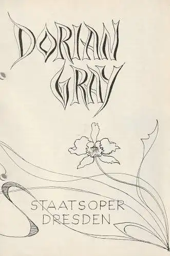 Staatstheater Dresden, Gerd Michael Henneberg, Johannes Wicke, Jürgen Beythien, Gisela Hasselwander: Programmheft Uraufführung Robert Hanell DORIAN GRAY Staatstheater Dresden 1962. 