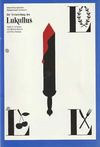 Mecklenburger Staatstheater Schwerin, Christoph Schroth, Gisela Zürner, Heinz Kippnick: Programmheft Dessau/ Brecht DIE VERURTEILUNG DES LUKULLUS Premiere 20. April 1986 Spielzeit 1985 / 86. 