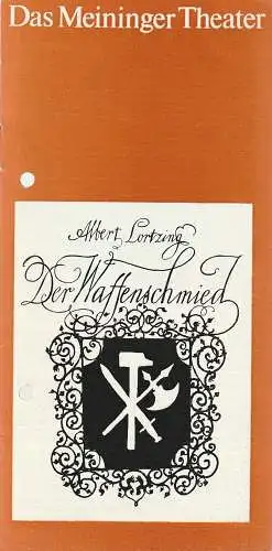 Das Meininger Theater, Jürgen Juhnke, Michael Schneider, Dietrich Ziebart: Programmheft Albert Lortzing DER WAFFENSCHMIED Premiere 13. Mai 1983 Spielzeit 1982 / 83 Heft 13. 