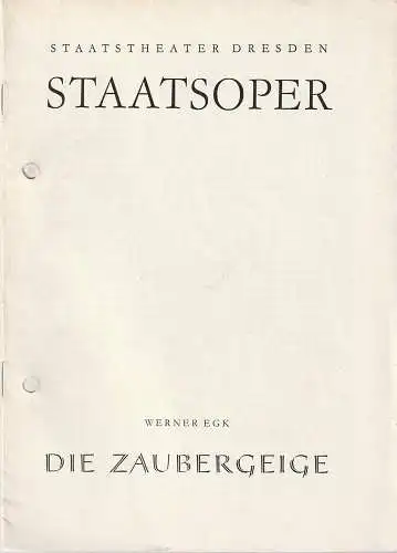 Staatstheater Dresden, Gerd Michael Henneberg, Winfried Höntsch, Wolfgang Pieschel, Günter Rankenhohn: Programmheft  Werner Egk DIE ZAUBERGEIGE Staatstheater Dresden 1965. 