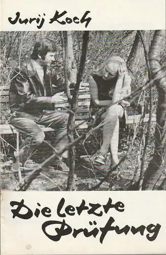 Deutsch-Sorbisches Volkstheater Bautzen, Alfred Lübke, Steffen Lange, Klaus-Albrecht Hühn, Achim Wenk: Programmheft Jurij Koch DIE LETZTE PRÜFUNG Spielzeit 1972 / 73 Heft 19. 