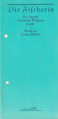 Deutsches Nationaltheater Weimar, Brita Schmallowsky, Hans-Jürgen Keßler: Programmheft Johann Wolfgang von Goethe / Corona Schröter DIE FISCHERIN Premiere 28. August 1987 Spielzeit 1987 / 88 Heft 1. 