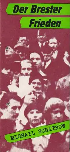 Leipziger Theater, Karl Kayser, Wolfgang Kröülin, Hanne Röpke, Lothar Gabler, Gerhard Roch, Andreas Biriht ( Foto ): Programmheft Michail Schatrow DER BRESTER FRIEDEN Leipziger Theater 1989. 
