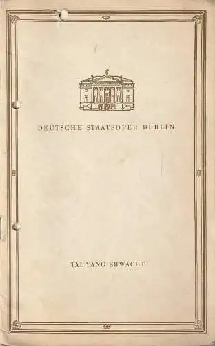 Deutsche Staatsoper Berlin, Günter Rimkuss: Programmheft Jean Kurt Forest  TAI YANG ERWACHT 11. November 1960 Kultursaal des VEB Bergmann-Borsig Berlin   Berliner Erstaufführung. 
