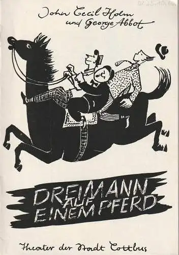 Theater der Stadt Cottbus, Herbert Keller,  Hans Hermann Liebrecht, Hubert Globisch: Programmheft John Cecil Holm / Georg Abbot DREI MANN AUF EINEM PFERD  Kammerbühne Spielzeit 1966 / 67 Heft 4 ( Three men on a horse ). 