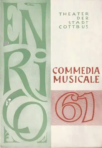 Theater der Stadt Cottbus, Herbert Keller,Hans-Hermann Liebrecht, Walter Böhm: Programmheft Renato Rascel ENRICO 61 Theater der Stadt Cottbus 1968. 
