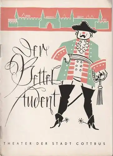 Theater der Stadt Cottbus, Egon Maiwald, Hans Hermann Liebrecht: Programmheft Carl Millöcker DER BETTELSTUDENT Premiere 12. Oktober 1962 Spielzeit 1962 Heft 15. 