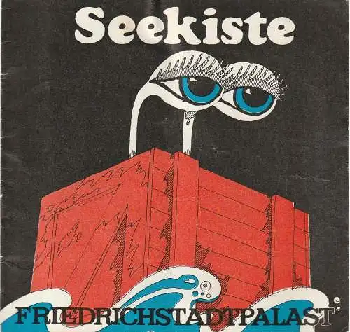 Friedrichstadtpalast, Wolfgang E. Struck, Wolfgang Tilgner, Bernd Gahlow, Detlef Mann, Klaus Vonderwerth: Programmheft SEEKISTE 05. Februar bis 06. April 1980 Friedrichstadtpalast. 