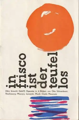 Metropol-Theater Hans Pitra, Wilfried Werz: Programmheft Guido Masanetz IN FRISCO IST DER TEUFEL LOS Spielzeit 1962 / 63                                                  ( Wer braucht Geld ). 