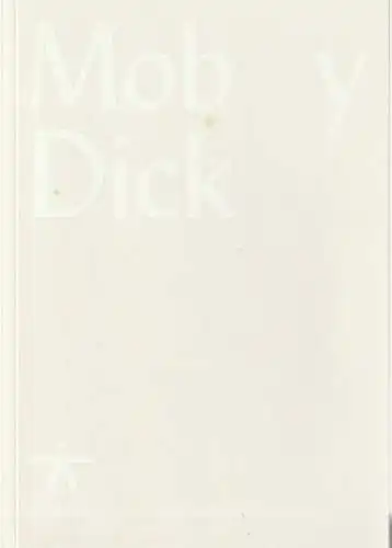 Thalia Theater, Joachim Lux, Sandra Küpper, Andreas Brüggmnn, Karfft Angerer (Probenfotos): Programmheft MOBY DICK nach dem Roman von Melville Thalia Theater 2013. 