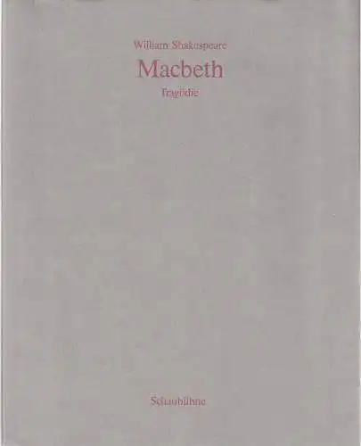 Schaubbühne am Lehniner Platz: Programmheft William Shakespeare MACBETH Schaubbühne am Lehniner Platz 1988. 