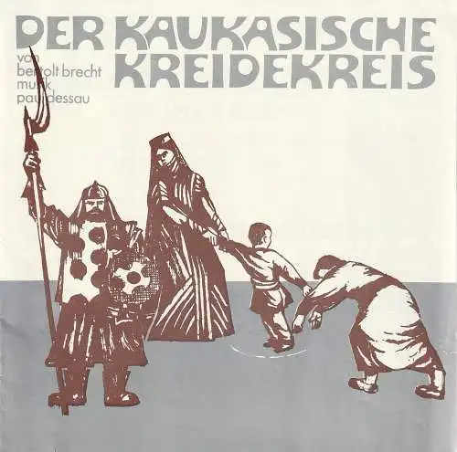 Theater der Stadt Cottbus, Ursula Fröhlich, Monika Runge, Horst Leiteritz, Gerhard Rösler (Probenfotos): Programmheft Brecht / Dessau DER KAUKASISCHE KREIDEKREIS Theater Cottbus 1973. 