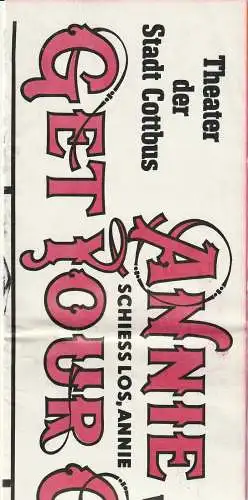 Theater der Stadt Cottbus, Johannes Steurich, Peter Wittig, Walter Böhm: Programmheft Irving Berlin ANNIE GET YOUR GUN Theater Cottbus 1979. 