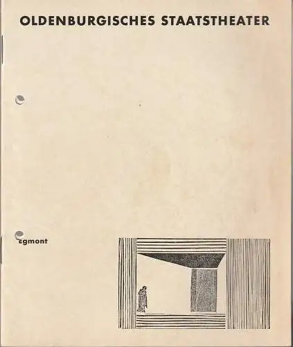 Oldenburgisches Staatstheater, Ernst Dietz, Oliver Krauss: Programmheft Johann Wolfgang von Goethe EGMONT Staatstheater Oldenburg 1966. 