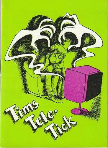 Städtische Bühnen Erfurt, Bodo Witte, Ursula Boock, Rose-Marie Herzog-Horotyak, Regina Holland-Cunz: Programmheft Uraufführung Ballett Jens-Uwe Günther TIMS TELE - TICK Erfurt, 1980. 