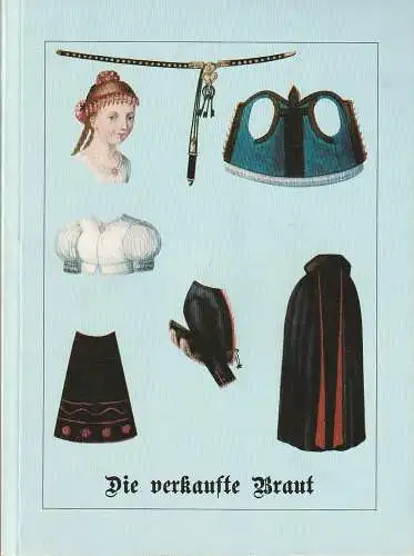 Generalintendanz der Staatstheater Stuttgart, Helga Utz, Stephan Steinmetz: Programmheft Bedrich Semtana DIE VERKAUFTE BRAUT Staatstheater Stuttgart 1990. 