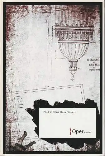 Oper Frankfurt, Bernd Loebe, Malte Krasting, Ariane Bliss, Barbara Aumüller ( Probenfotos ): Programmheft Hans Pfitzner PALESTRINA Oper Frankfurt 2009. 