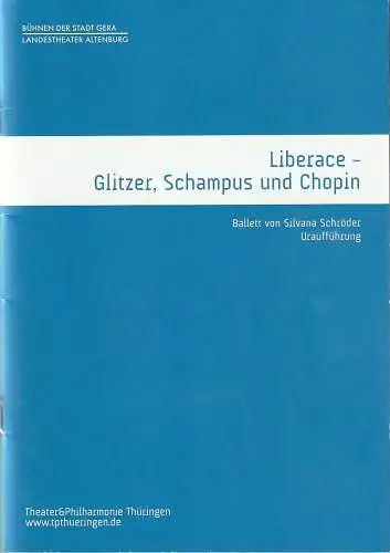 TPT Theater und Philharmonie Thüringen, Kay Kuntze, Daniel Siekhaus, Ronny Ristok (Probenfotos ): Programmheft Silvana Schröder LIBERACE - GLITZER, SCHAMPUS und CHOPIN Gera 2018. 
