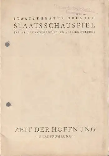 Staatstheater Dresden, Michael Henneberg, Schauspielhaus,  Gerhard Müller, Klaus Schnakenburg: Programmheft Uraufführung Paul Herbert Freyer ZEIT DER HOFFNUNG Dresden 1965. 