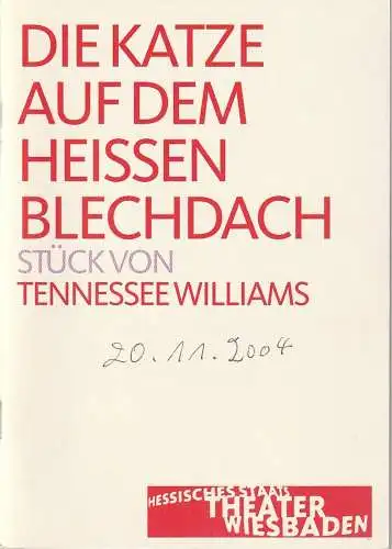Hessisches Staatstheater Wiesbaden, Manfred Beilharz, Dagmar Borrman, Martin Kaufholdt ( Probenfotos ): Programmheft Tennessee Williams KATZE AUF  DEM HEISSEN BLECHDACH Wiesbaden 2004. 