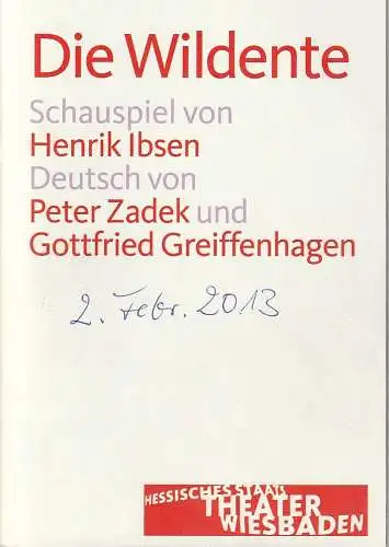 Hessisches Staatstheater Wiesbaden, Manfred Beilharz, Dagmar Borrmann, Lena Obst ( Probenfotos ): Programmheft Henrik Ibsen DIE WILDENTE Hessisches Staatstheater Wiesbaden 2013. 