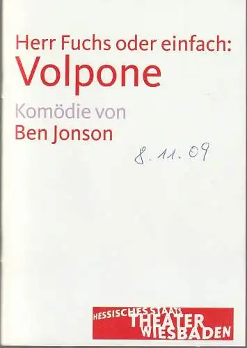 Hessisches Staatstheater Wiesbaden, Manfred Beilharz, Dagmar Borrmann, Martin Kaufholdt ( Probenfotos ): Programmheft Ben Jonson VOLPONE Premiere 8. November 2009 Kleines Haus Spielzeit 2008 / 2009. 