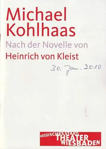 Hessisches Staatstheater Wiesbaden, Manfred Beilharz,  Dagmar Borrmann, Martin Kaufhold( Probenfotos ): Programmheft Heinrich von Kleist MICHAEL KOHLHAAS Premiere 30. Januar 2010 Kleines Haus Spielzeit 2009 / 2010. 