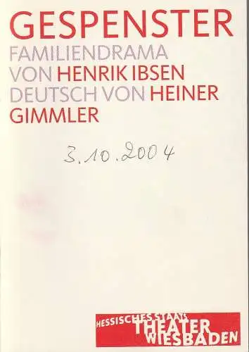 Hessisches Staatstheater Wiesbaden, Manfred Beilharz,  Carola Hannusch, Martin Kaufhold( Probenfotos ): Programmheft Henrik Ibsen GESPENSTER Premiere 3. Oktober 2004 Kleines Haus Spielzeit 2004 / 2005. 