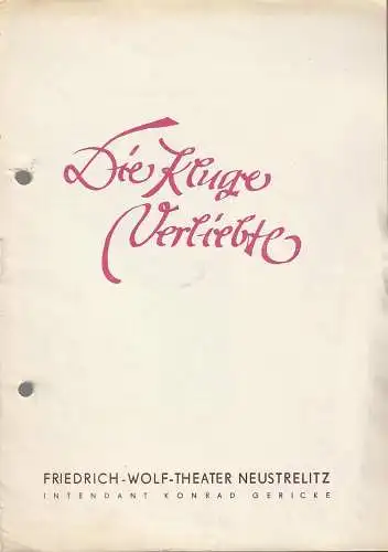 Friedrich-Wolf-Theater Neustrelitz, Konrad Gericke, Hans-Adolf Weiß, Elme Unruh ( Zeichnungen ): Programmheft Lope de Vega DIE KLUGE VERLIEBTE Spielzeit 1955 / 56 Nr. 14. 