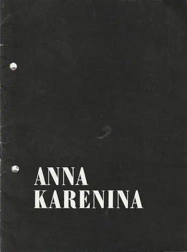 Bühnen der Stadt Magdeburg, Karl Schneider, Rosemarie Schauer, Hendrik Kürsten: Programmheft Michail Rostschin ANNA KARENINA Theater Magdeburg 1982. 