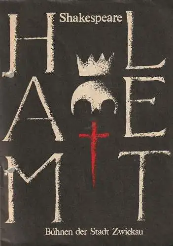Bühnen der Stadt Zwickau, Jens-Peter Dierichs, Margot Piens: Programmheft William Shakespeare HAMLET Bühnen der Stadt Zwickau 1982. 