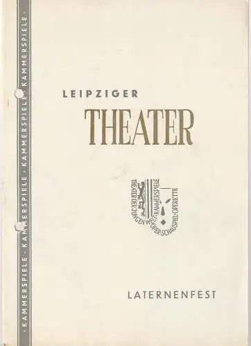 Städtische Theater Leipzig, Ferdinand May, Sigrid Busch, Fritz Mauss: Programmheft Hans Pfeiffer LATERNENFEST Spielzeit 1957 / 58 Heft 17. 