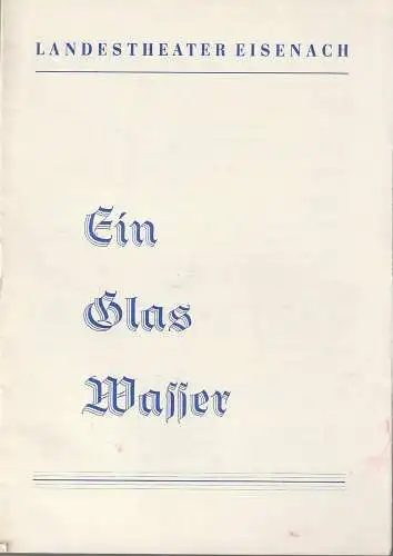 Landestheater Eisenach, Carl Balhaus, Ute Unger: Programmheft Eugene Scribe EIN GLAS WASSER Landestheater Eisenach 1966. 