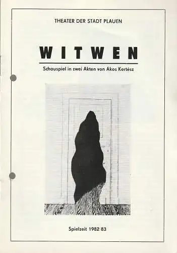 Theater der Stadt Plauen, Werner Friede, Günter Wolgast: Programmheft Akos Kertesz WITWEN Premiere 11. Dezember 1982 Spielzeit 1982 / 83 Nr. 5. 