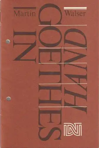 Deutsches Nationaltheater Weimar, Fritz Wendrich, Christina Junghanß, Ulrike Kahler: Programmheft Martin Walser IN GOETHES HAND Premiere 11. Juni 1988 Spielzeit 1987 / 88 Heft 14. 