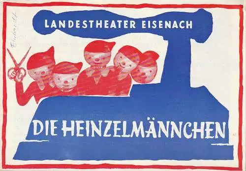 Landestheater Eisenach, Kurt-Rüdiger Domizlaff, Hans Melde, Klaus Weber ( Illustrationen ): Programmheft Rolf Ehrhardt DIE HEINZELMÄNNCHEN Landestheater Eisenach 1969. 