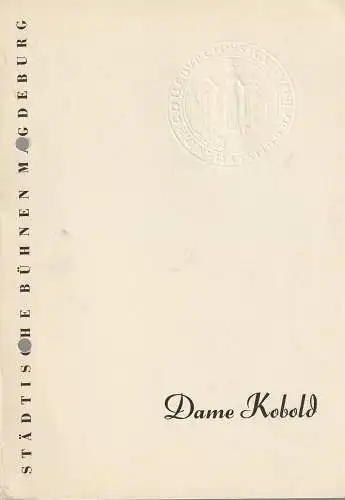 Städtische Bühnen Magdeburg, Heinz Isterheil, Karl-Heinz Hafranke, Rolf Kabel: Programmheft Calderon de la Barca DAME KOBOLD Premiere 30. September 1962 Spielzeit 1962 / 63 Nr. 3. 