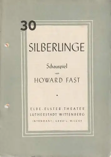 Elbe-Elster-Theater Lutherstadt Wittenberg, Gero von Wilcke, Rudolf Müller-Plauen, Hildegard Meißner: Programmheft Howard Fast 30 SILBERLINGE Theater Lutherstadt Wittenberg 1954. 