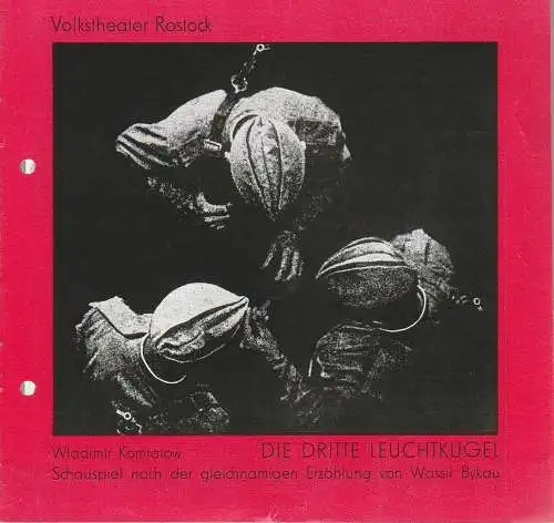 Volkstheater Rostock DDR, Hanns Anselm Perten, Theresa Gonzales, Max Heller: Programmheft Wladimir Komratow DIE DRITTE LEUCHTKUGEL Volkstheater Rostock 1985. 