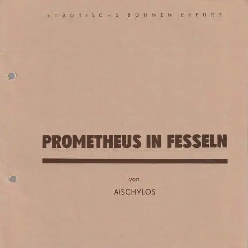 Städtische Bühnen Erfurt, Bodo Witte, Jürgen Fischer, Andreas Nattermann: Programmheft Aischylos PROMETHEUS IN FESSELN Städtische Bühnen Erfurt 1988. 