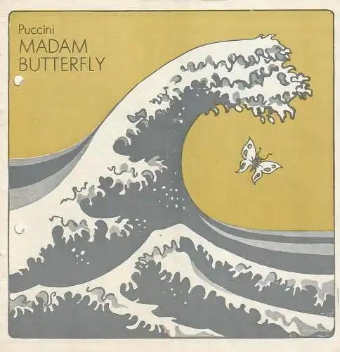 Theater der Stadt Cottbus, Ursula Fröhlich, Christa-Maria Kross, Walter Böhm: Programmheft Giacomo Puccini MADAM BUTTERFLY Theater Cottbus 1978. 