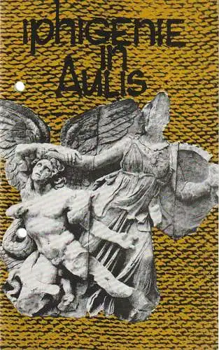 Landesbühnen Sachsen, Christian Pötzsch, Heinz Pietzsch, Thomas Sprink: Programmheft Christoph Willibald Gluck IPHIGENIE IN AULIS Premiere 7. Mai 1977 Spielzeit 1976 / 77 Heft 11. 