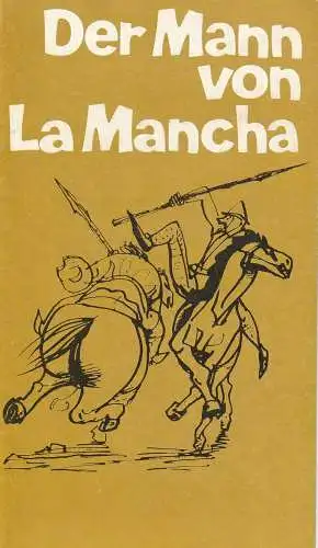 Städtische Theater Karl-Marx-Stadt, Gerhard Meyer, Volkmar Leimert, Ilona Langer: Programmheft Mitch Leigh DER MANN VON LA MANCHA Theater Karl-Marx-Stadt 1976. 